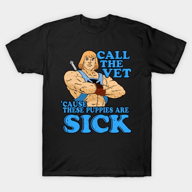 He Man These Puppies Are Sick T-Shirt by Niko Neon